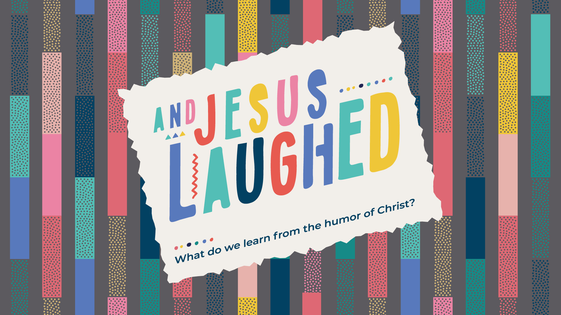And Jesus Laughed: What Do We Learn from the Humor of Christ?